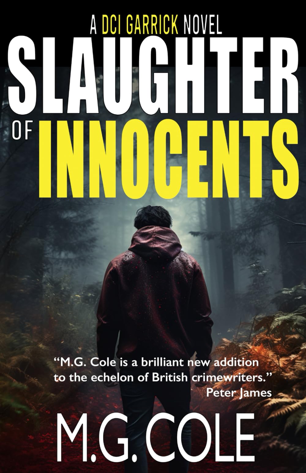 SLAUGHTER OF INNOCENTS: A gripping UK Murder Mystery (DCI Garrick Crime Thrillers Book 1) Detective & CSI