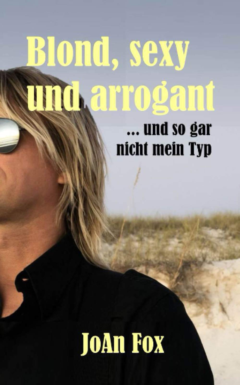 Blond, sexy und arrogant ...: und so gar nicht mein Typ LGBTQ+