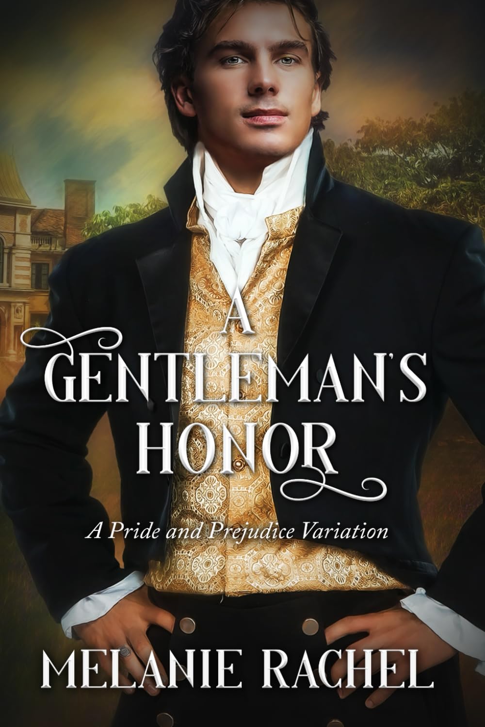 A Gentleman's Honor: A Pride and Prejudice Variation (Darcy and Elizabeth Happily Ever Afters) Classics