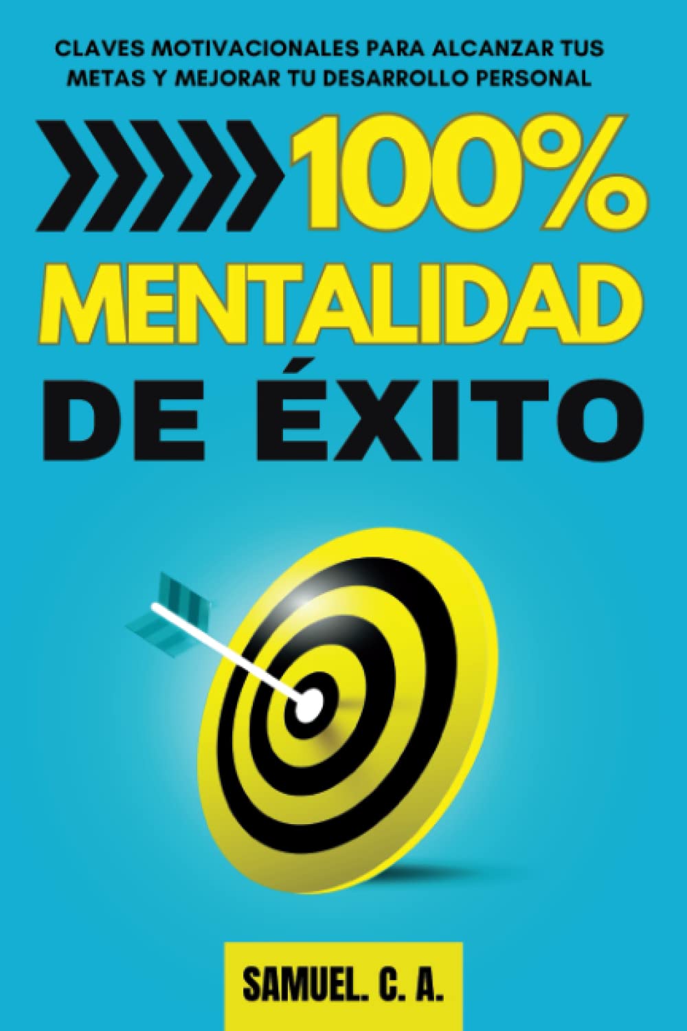 100% Mentalidad de éxito: Claves motivacionales para alcanzar tus metas y mejorar tu desarrollo personal book