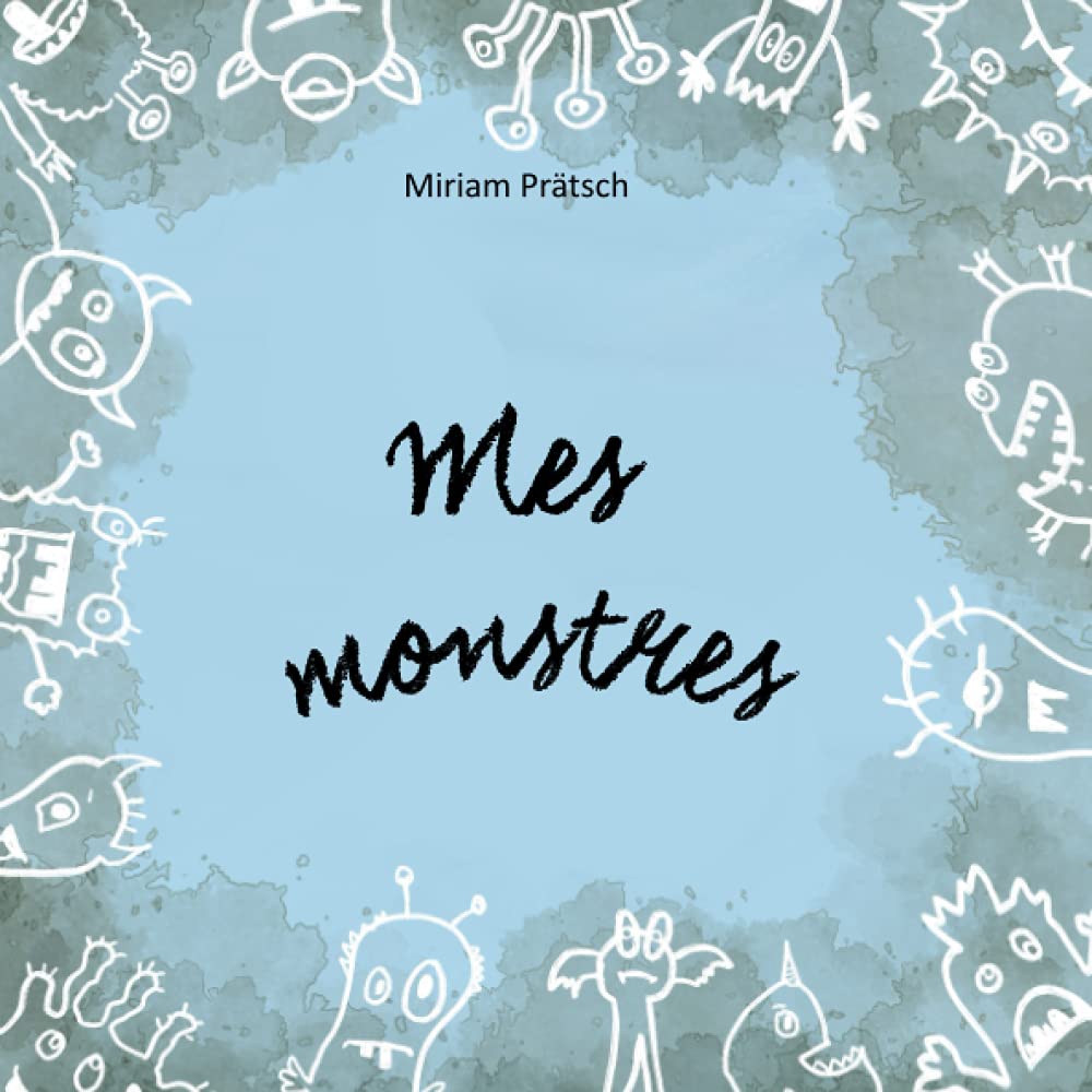 Mes monstres: Une métaphore de la thérapie d'acceptation et d'engagement (ACT) pour les jeunes et les adultes. Livre pour enfants sur l'acceptation des émotions. 6-9 years