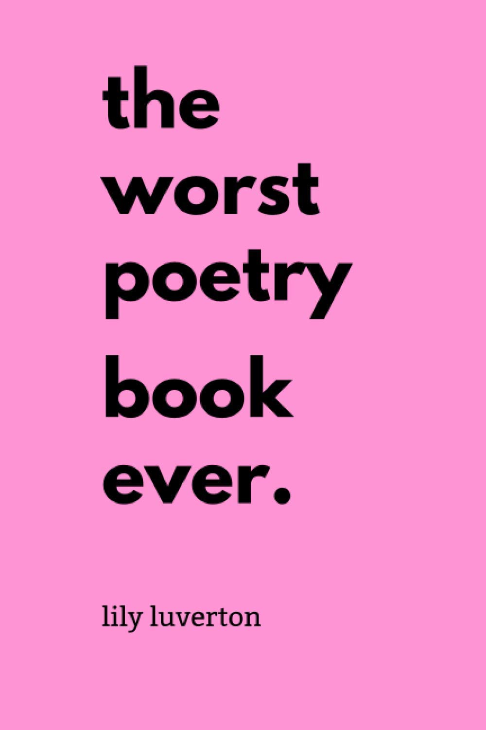 The Worst Poetry Book Ever Poetry