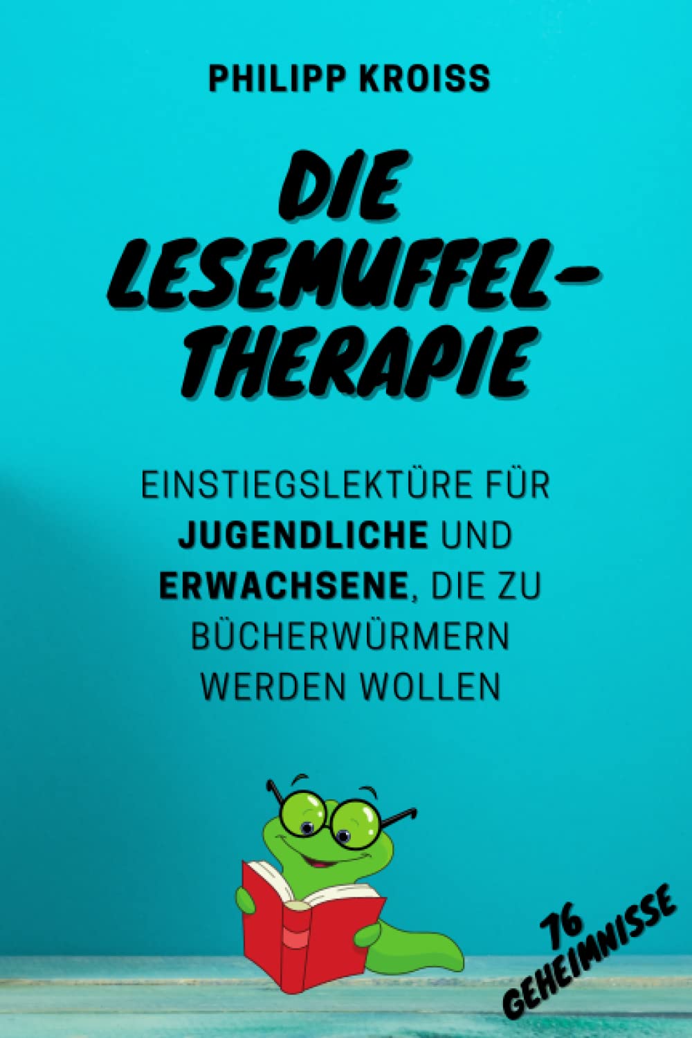 Die Lesemuffel-Therapie: Einstiegslektüre für Jugendliche und Erwachsene, die zu Bücherwürmern werden wollen Lifestyle