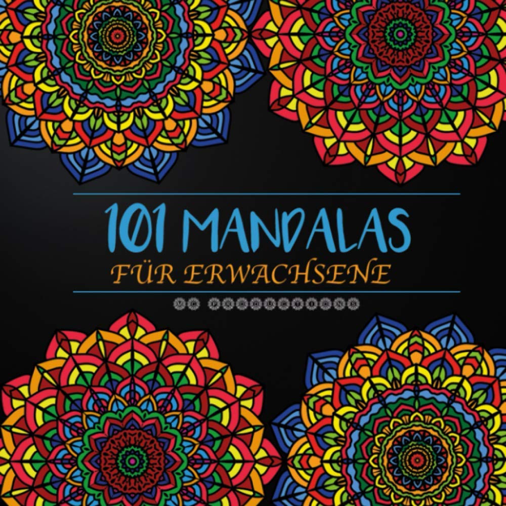 101 Mandalas für Erwachsene: Das große Ausmalbuch: Kreativ meditieren, entspannen, Stress abbauen – für mehr Ruhe, Ausgeglichenheit & Achtsamkeit Film, Art & Culture