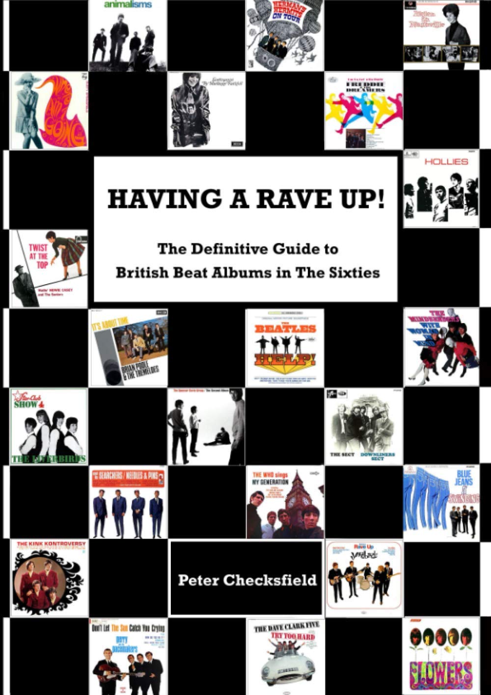 HAVING A RAVE UP!: The Definitive Guide to British Beat Albums in The Sixties (British Beat Music in the Sixties!, Band 2) Arts & Music