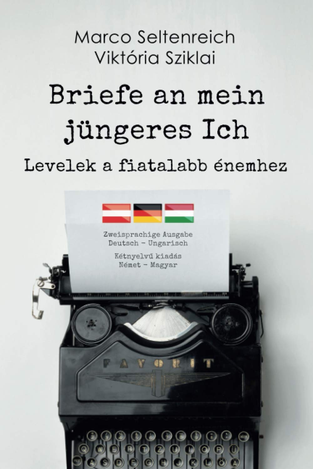 Briefe an mein jüngeres Ich - Levelek a fiatalabb énemhez: Zweisprachige Ausgabe Deutsch - Ungarisch / Kétnyelvű kiadás Német - Magyar Psychology