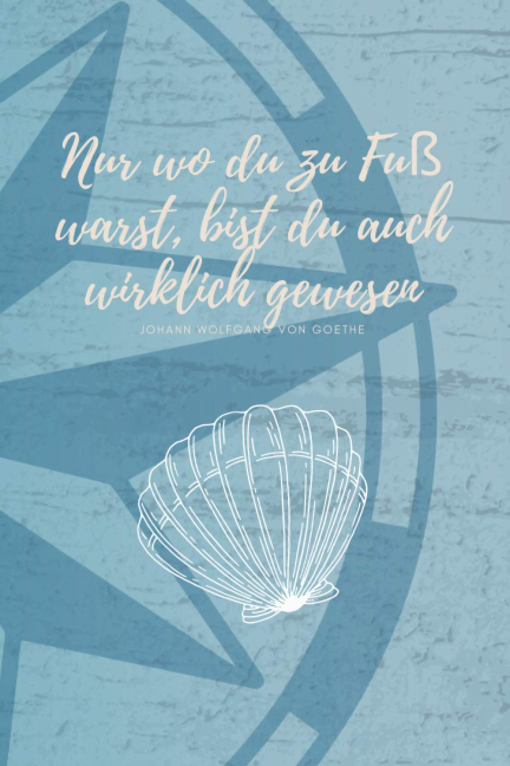 „Nur wo du zu Fuß warst, bist du auch wirklich gewesen.“ Johann Wolfgang von Goethe: stiller Begleiter mit Seiten zum Ausfüllen für Pilgerer die den Jakobsweg gehen | Zubehör zum pilgern Books