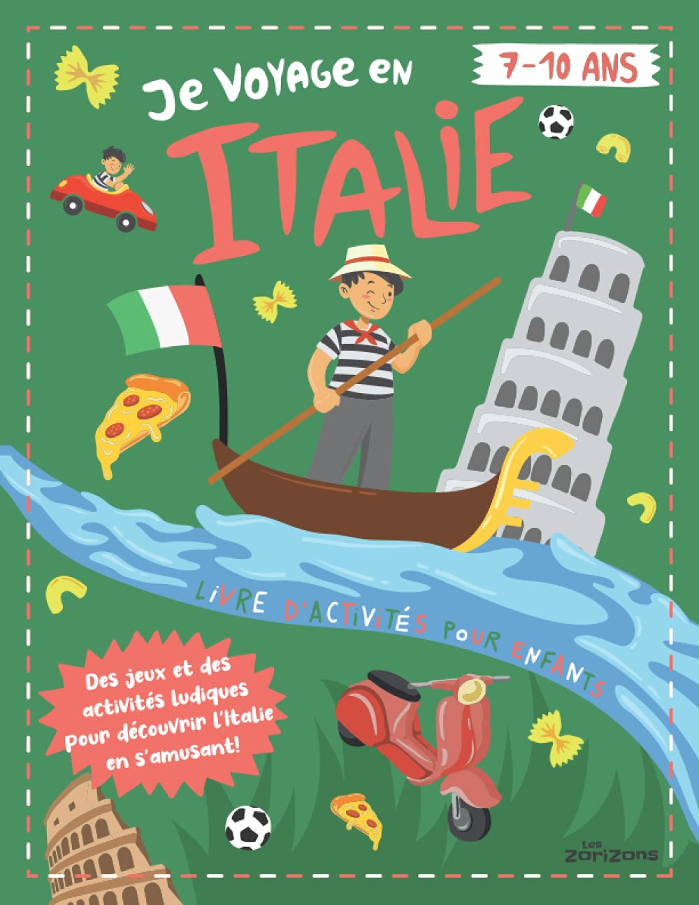 Je Voyage En Italie: Livre d'Activités pour Enfants de 7 à 10 ans | Une Multitude de Jeux en Couleurs et d'Histoires pour Découvrir le Pays Non-fiction