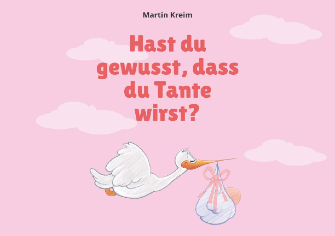 Hast du gewusst, dass du Tante wirst?: Ein Buch als Geschenk von werdenden Eltern an die werdende Tante (Wir bekommen ein Kind!) Books