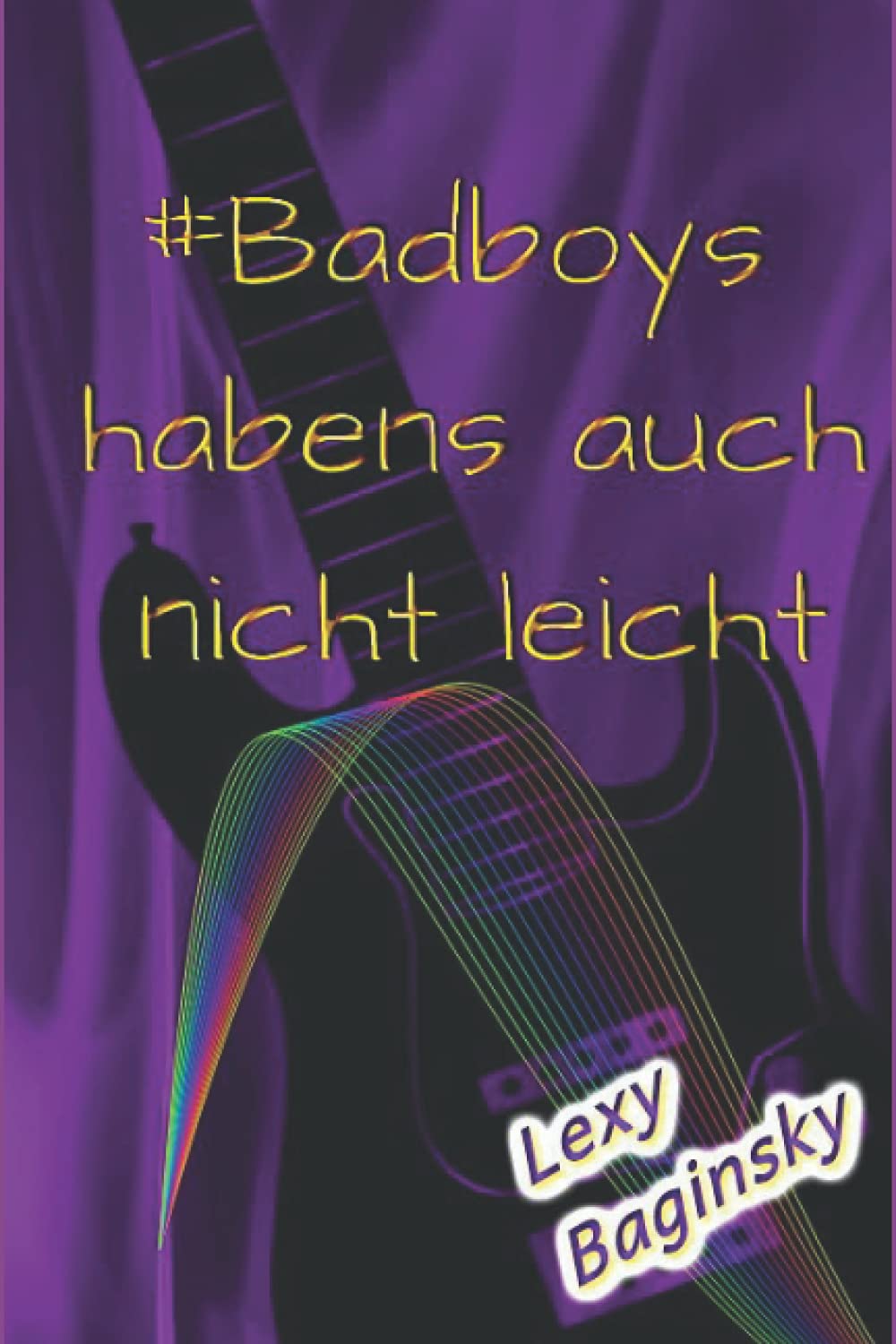 #Badboys habens auch nicht leicht (Luce-Trilogie, Band 2) New Adult