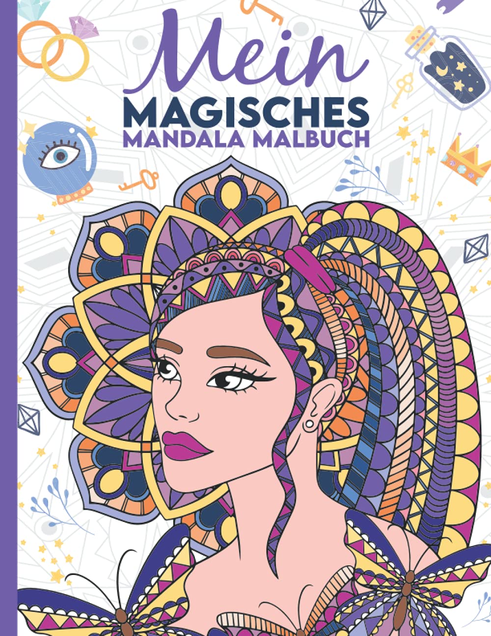 Mein magisches Mandala Malbuch: 50 tolle, magische Mandalas für Kinder zum Ausmalen und Entspannen. Books