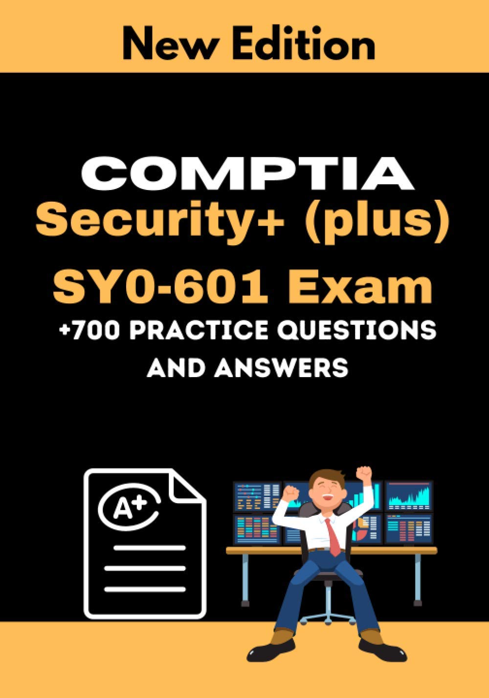 CompTIA Security+ (plus) SY0-601 Exam +700 practice Questions and Answers: Actual 2021 Exams to prepare for CompTIA Security+ SY0-601 Certification Books