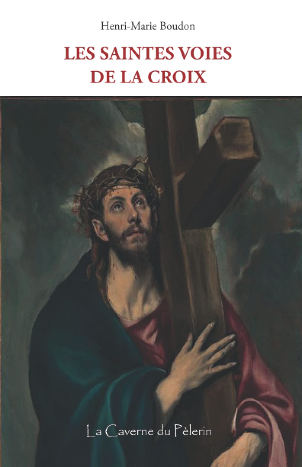 Les Saintes Voies de la Croix book
