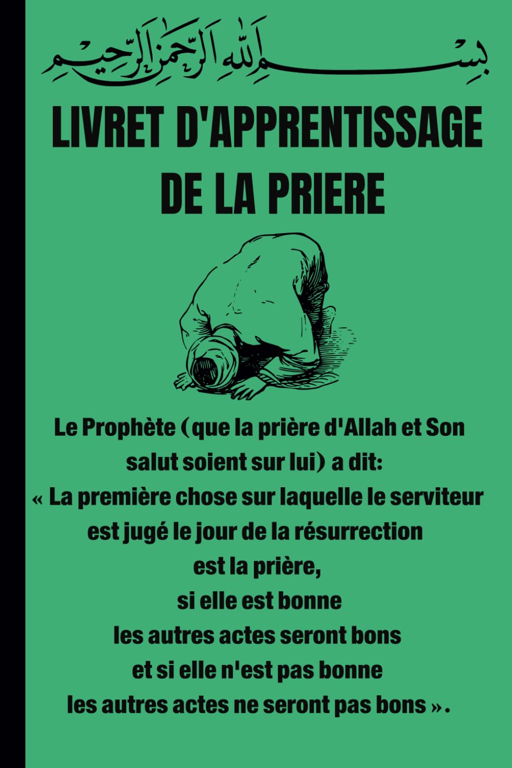 LIVRET D'APPRENTISSAGE DE LA PRIERE: apprendre les ablutions et la prière en Islam, 5 prières quotidiennes . Religion & Esotericism