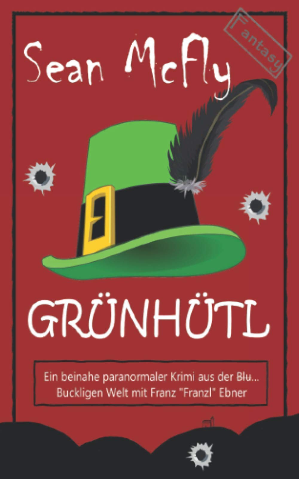 Grünhütl: Ein beinahe paranormaler Krimi aus der Blut… Buckligen Welt mit Franz „Franzl“ Ebner book
