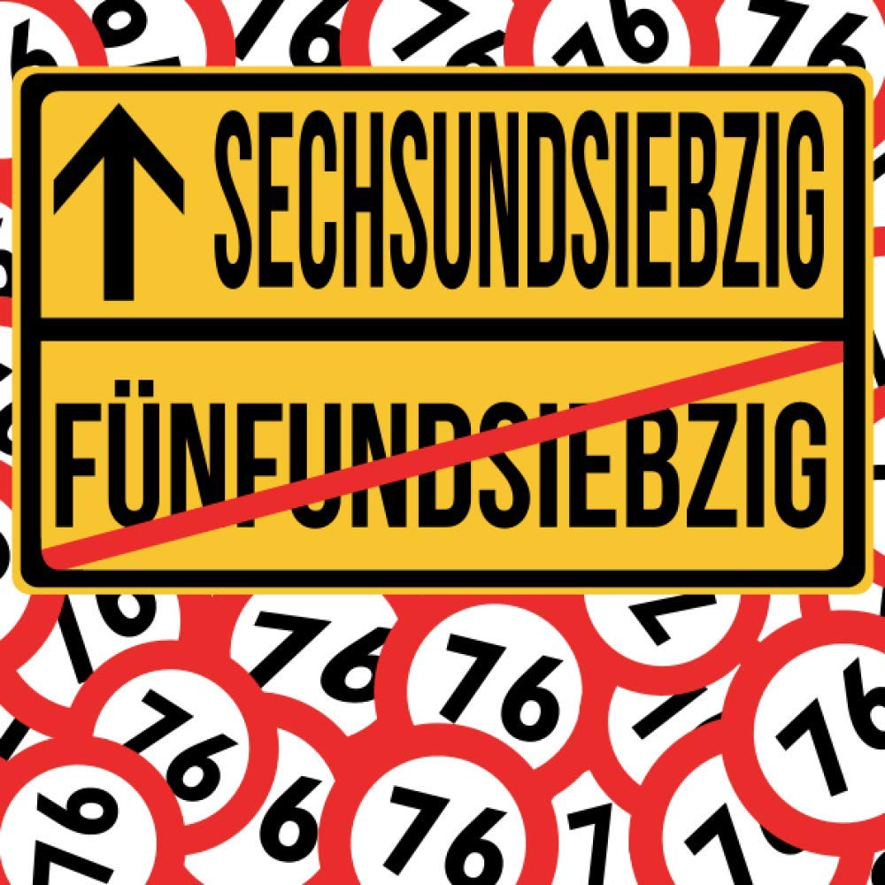 76 fünfundsiebzig sechsundsiebzig: Cooles Geschenk zum 76. Geburtstag Geburtstagsparty Gästebuch Eintragen von Wünschen und Sprüchen lustig 108 Seiten / Design: cooles Banner Design Essays & Short Stories