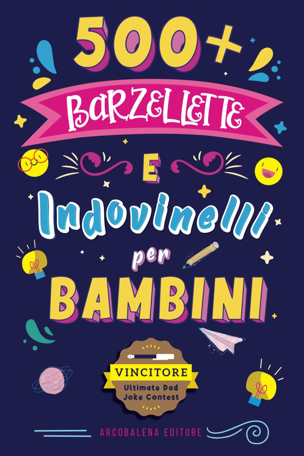 Barzellette per Bambini: 500+ barzellette e indovinelli per bambini per ridere in famiglia, sconfiggere la noia e stimolare la mente Non-fiction