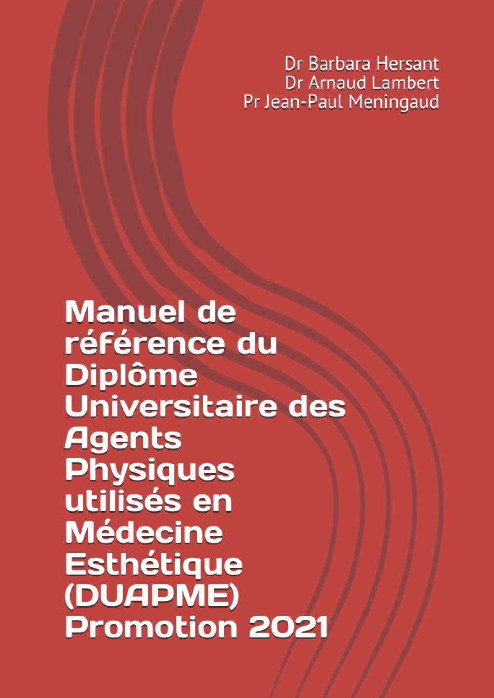 Manuel de référence du Diplôme Universitaire des Agents Physiques utilisés en Médecine Esthétique (DUAPME) book