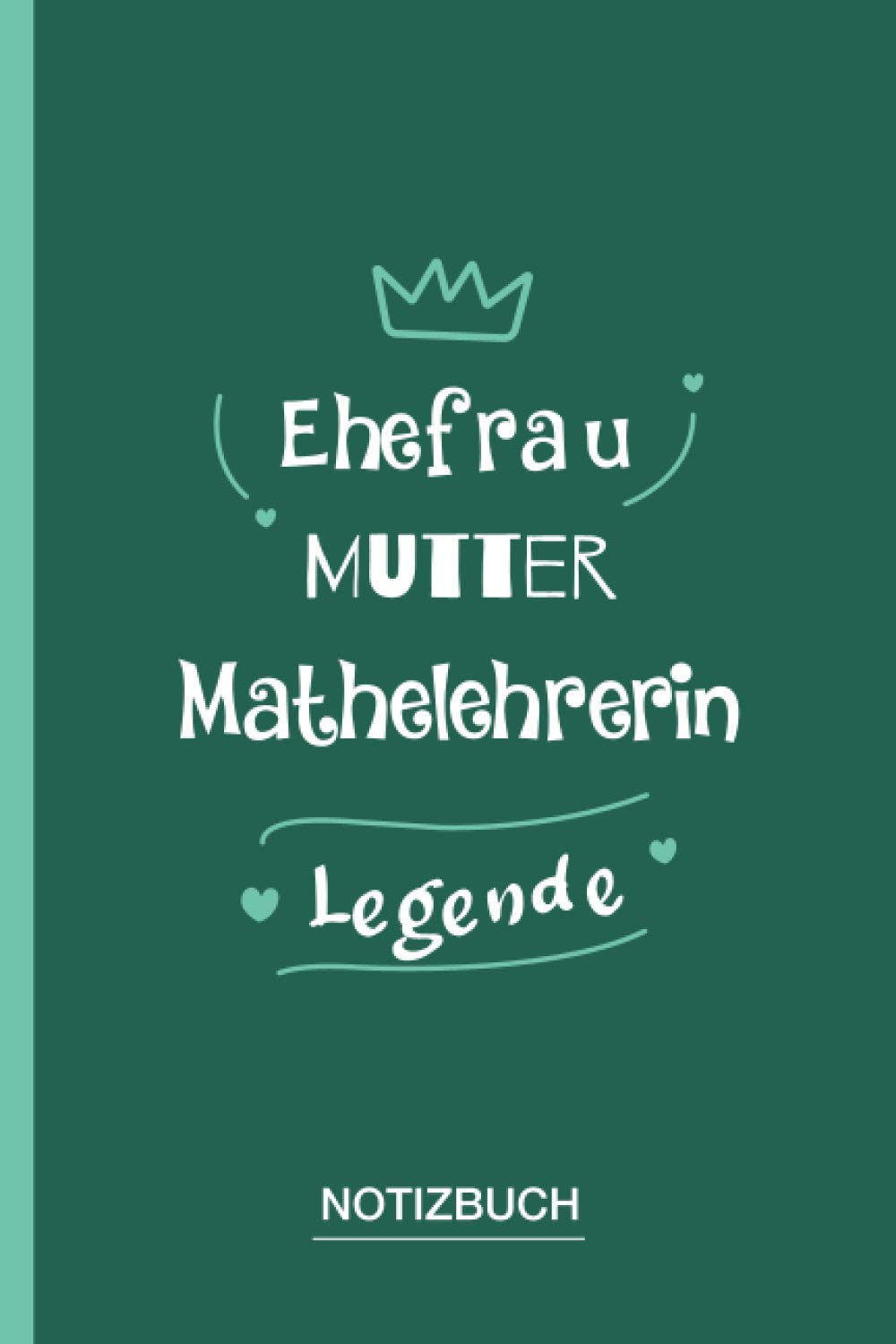 Ehefrau Mutter Mathelehrerin Legende: A5 Notizbuch als Geschenk für eine Mathelehrerin - A5 /punktiert - | Mathelehrerin Geschenke zum Geburtstag|Geburtstagsgeschenk Kollegin Non-fiction