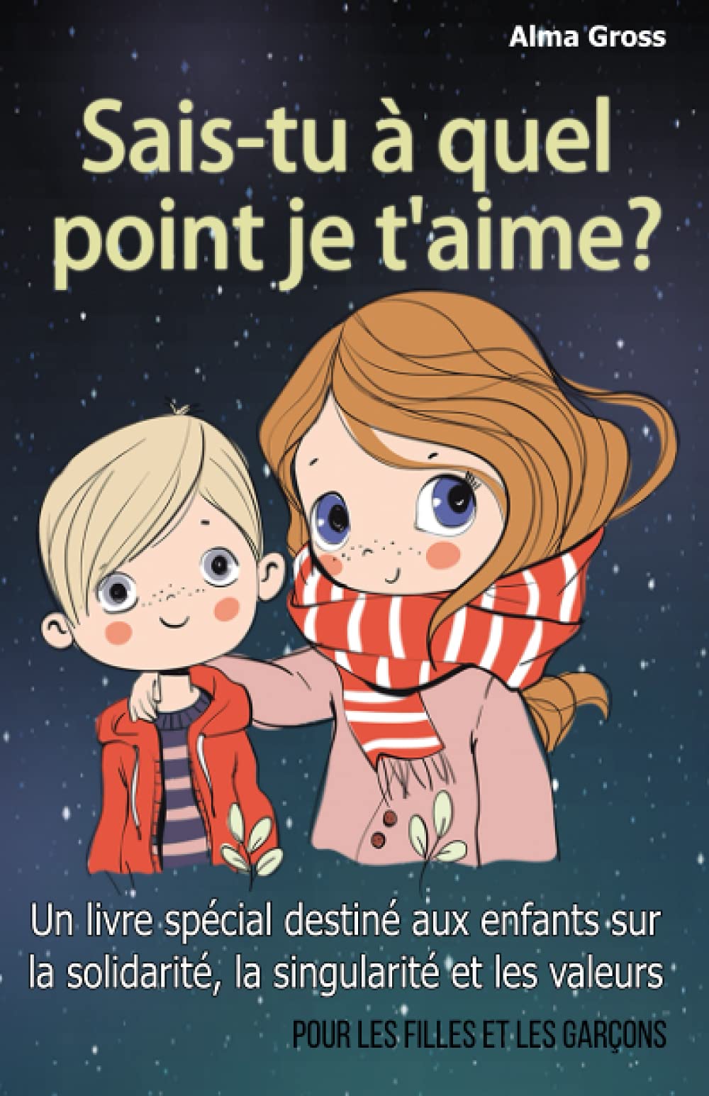 Sais-tu à quel point je t'aime ?: Un livre spécial destiné aux enfants sur la solidarité, la singularité et les valeurs – Pour les filles et les garçons Comics & Mangas
