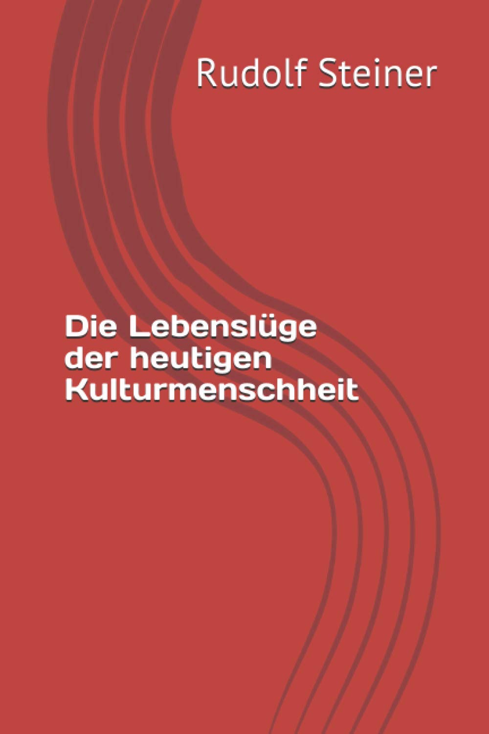 Die Lebenslüge der heutigen Kulturmenschheit Social Sciences