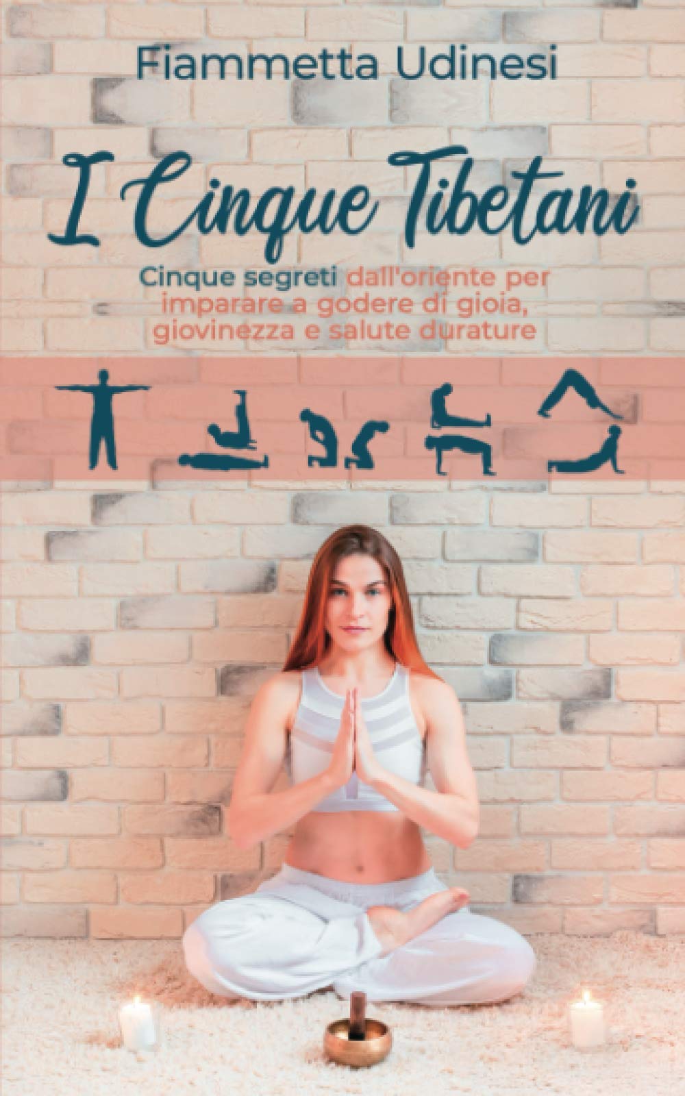 I Cinque Tibetani: Cinque segreti dall'oriente per imparare a godere di gioia, giovinezza e salute durature Religion & Esotericism