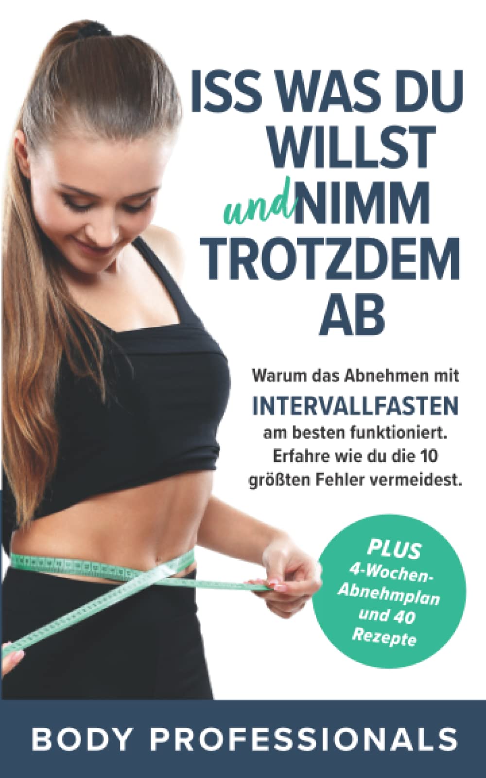 Iss was du willst und nimm trotzdem ab: Warum das Abnehmen mit Intervallfasten am besten funktioniert. Erfahre wie du die 10 größten Fehler vermeidest. Plus 4-Wochen-Abnehmplan und 40 Rezepte. Medicine