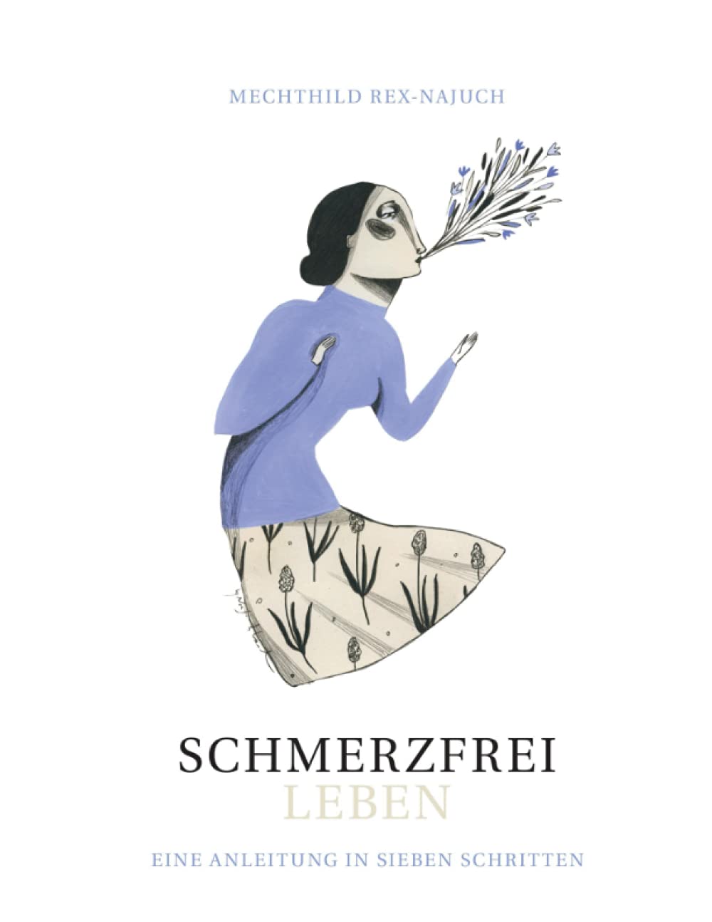 Schmerzfrei leben: Eine Anleitung in sieben Schritten book