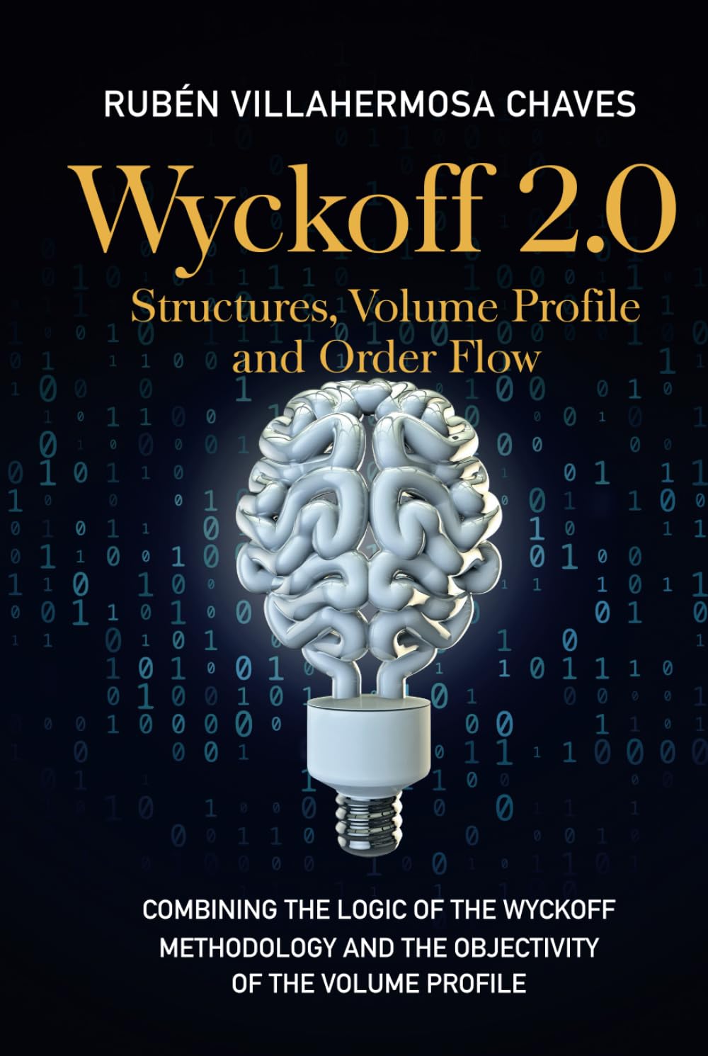 Wyckoff 2.0: Structures, Volume Profile and Order Flow (Trading and Investing Course: Advanced Technical Analysis, Band 3) Business & Technology