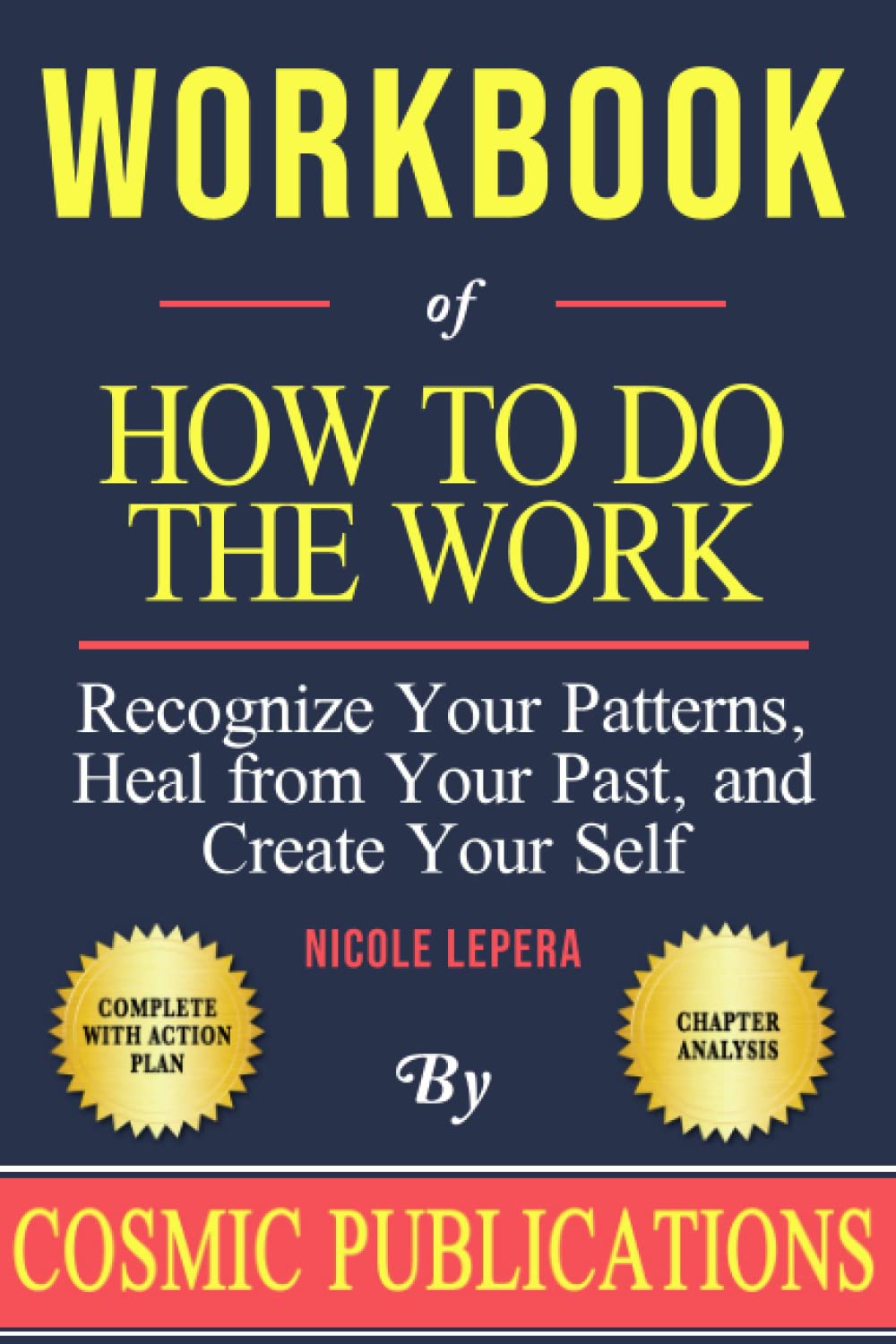Workbook: How To Do The Work: Recognize Your Patterns, Heal from Your Past, and Create Your Self by Nicole LePera Contemporary literature