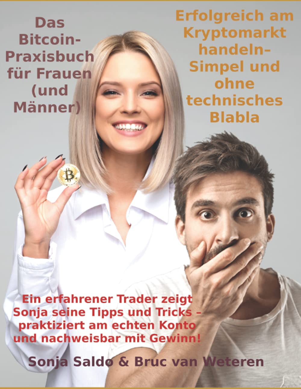 Das Bitcoin-Praxisbuch für Frauen (und Männer) - Erfolgreich am Kryptomarkt handeln– Simpel und ohne technisches Blabla: Ein erfahrener Trader zeigt ... am echten Konto und nachweisbar mit Gewinn! Business, Finance & Career