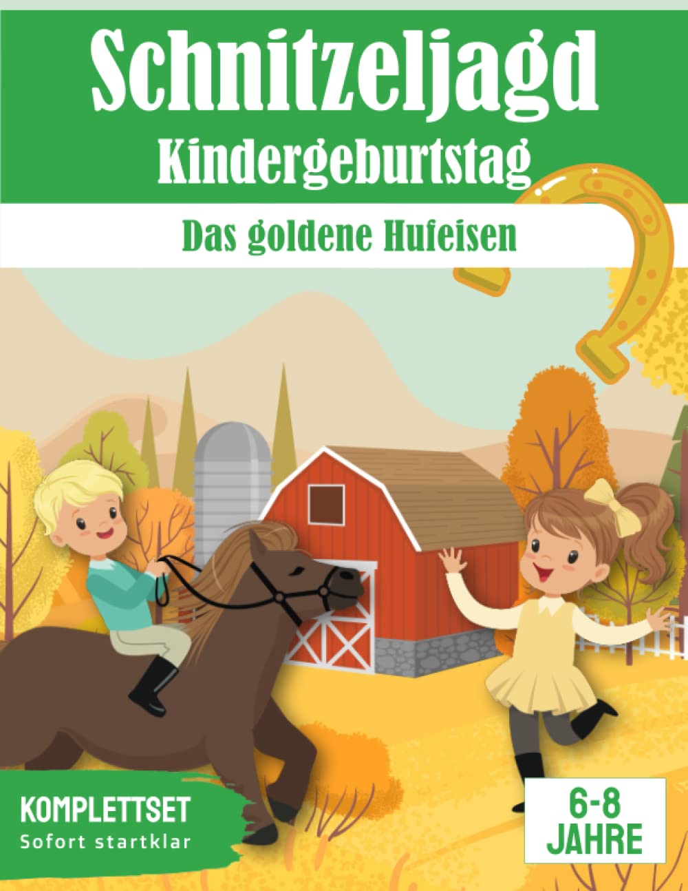 Schnitzeljagd: Das goldene Hufeisen - Abenteuer auf dem Reiterhof: All incl. Pferde Schatzsuche Set | für 6-8 Jährige (Partyspiele zum Kindergeburtstag) Non-fiction