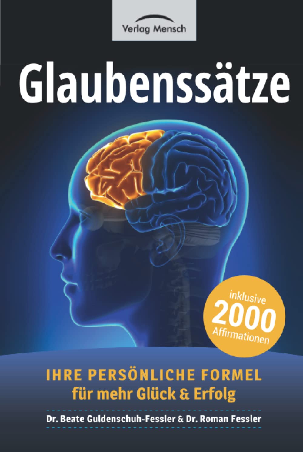 Glaubenssätze: Ihre persönliche Formel für mehr Glück und Erfolg. Inklusive 2000 Affirmationen aus über 40 Lebensbereichen, sowie 5 Fragebögen zur Selbstreflexion Medicine