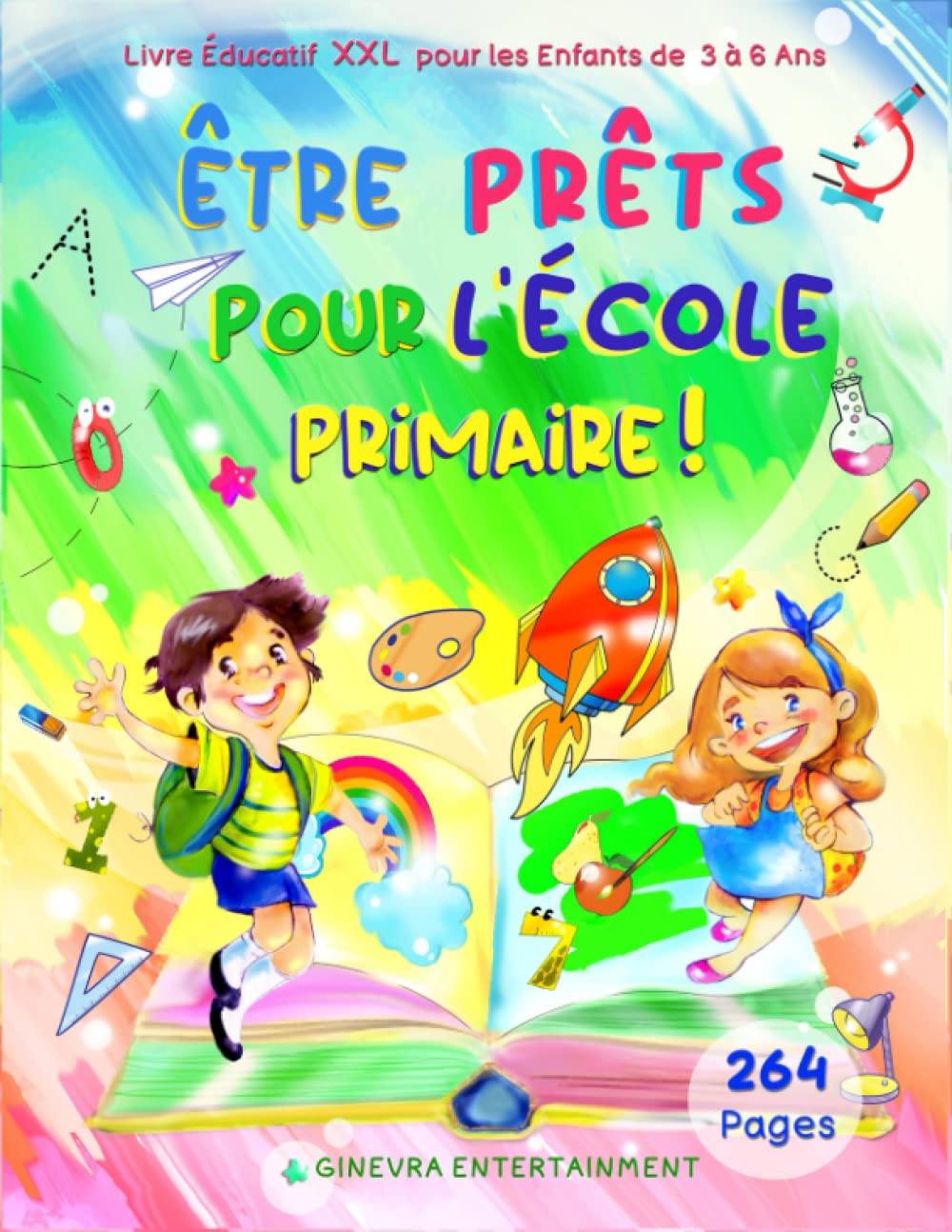 Livre Éducatif XXL pour les Enfants de 3 à 6 ans: ÊTRE PRÊTS POUR L’ÉCOLE PRIMAIRE! 264 Pages: Cahier d'Activités et Jeux à Colorier pour Apprendre à ... Bien Préparer son Entrée au CP! Graphisme book