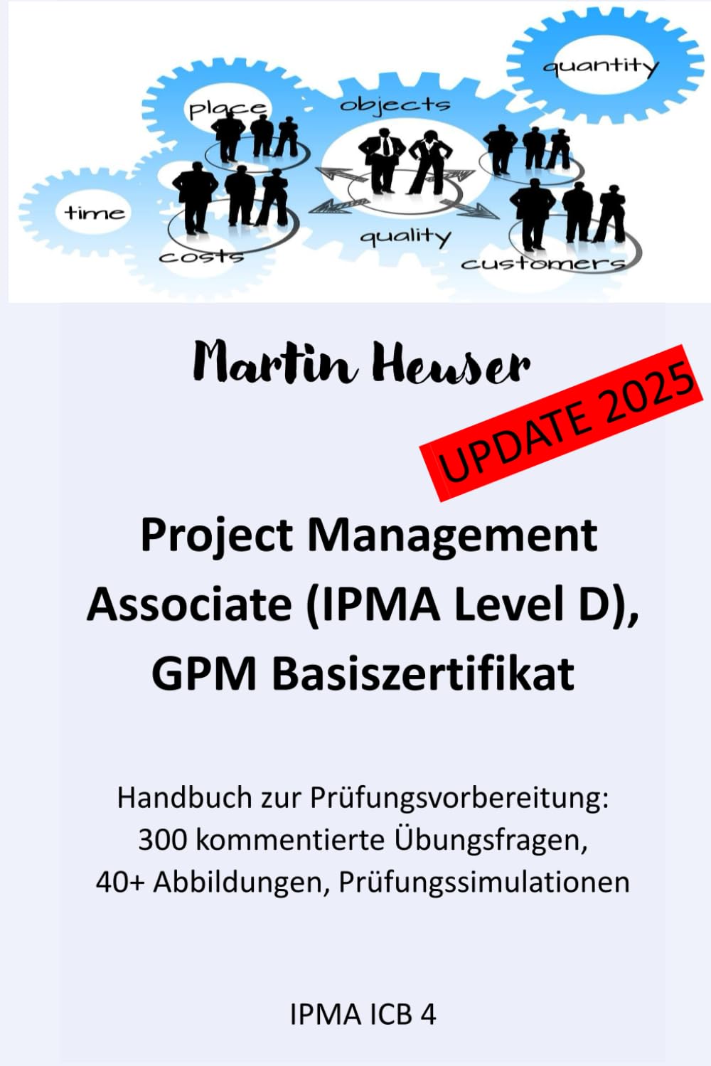 Project Management Associate (IPMA Level D): Prüfungsvorbereitung nach IPMA, ICB 4 Business, Finance & Career