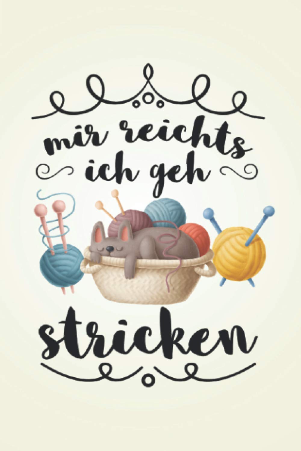 Mir reichts ich geh stricken: Strickmuster STRICKPROJEKTE TAGEBUCH | Format 6x9" (ca. DIN A5) | 120 Seiten Softcover | Stricktagebuch, Projektbuch, ... Geschenk für Strickerin die gerne stricken book