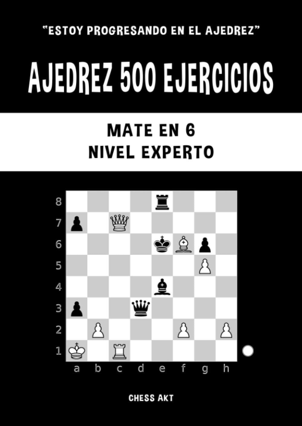 Ajedrez 500 ejercicios, Mate en 6, Nivel Experto: Resuelve problemas de ajedrez y mejora tus habilidades tácticas de ajedrez (Estoy progresando en el ajedrez, Band 6) Leisure & Fun