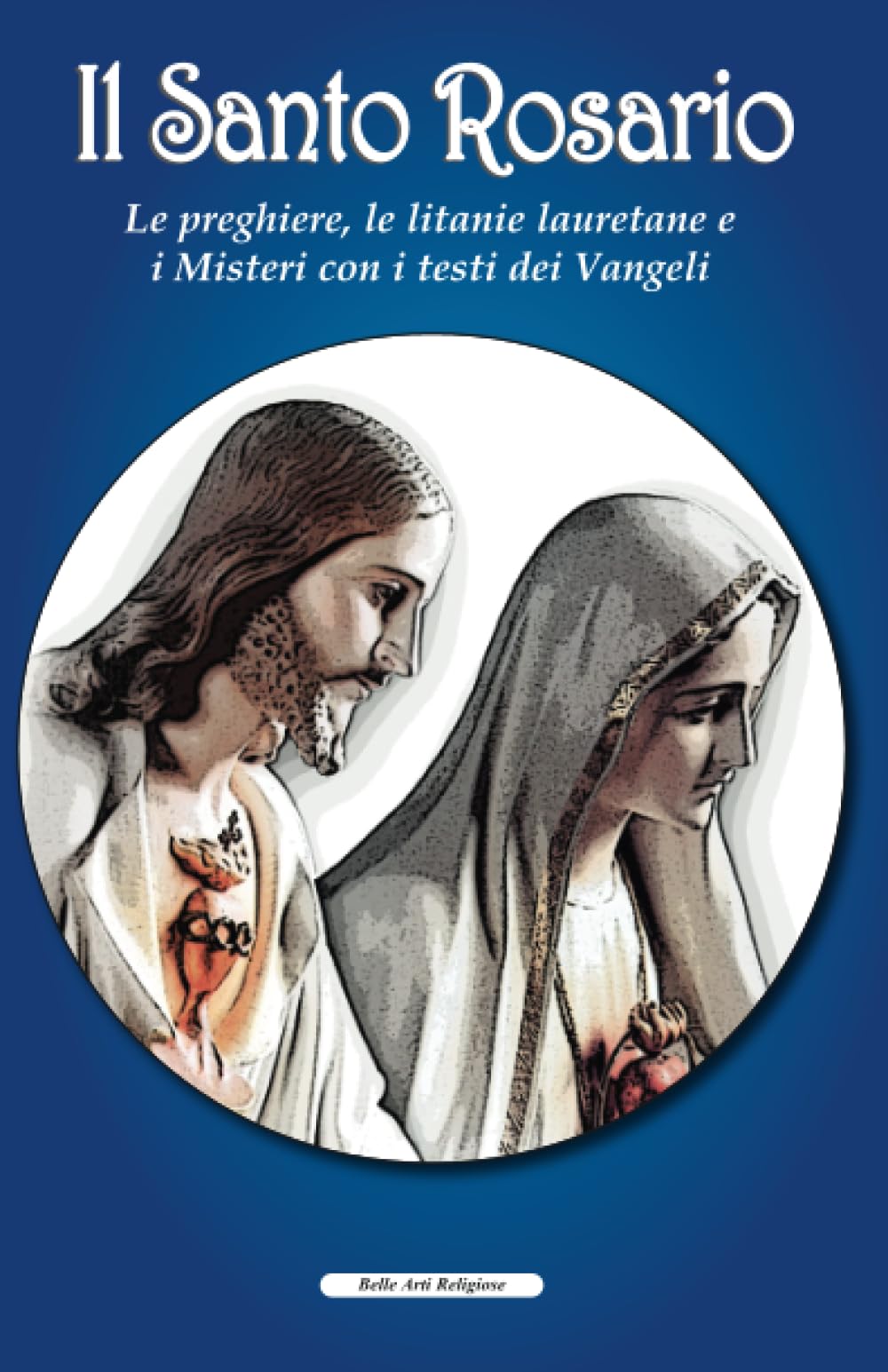 Il Santo Rosario: Le preghiere, le litanie lauretane e i Misteri con i testi dei Vangeli book