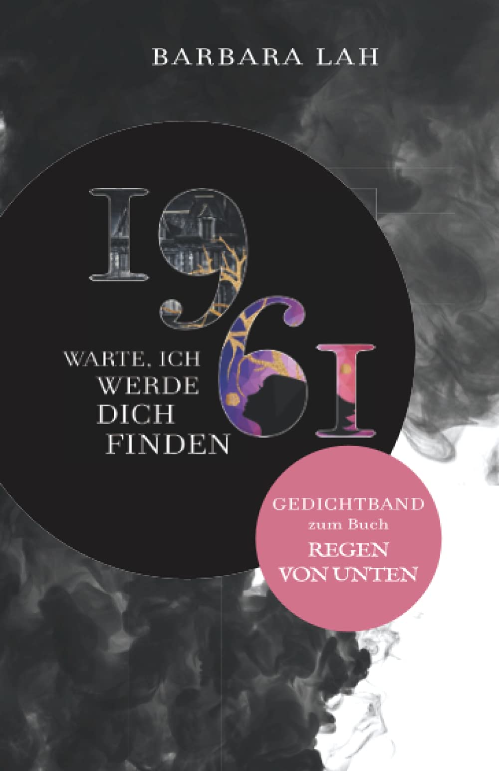 Gedichtband zum Buch REGEN VON UNTEN: 1961: Warte, ich werde dich finden Poetry