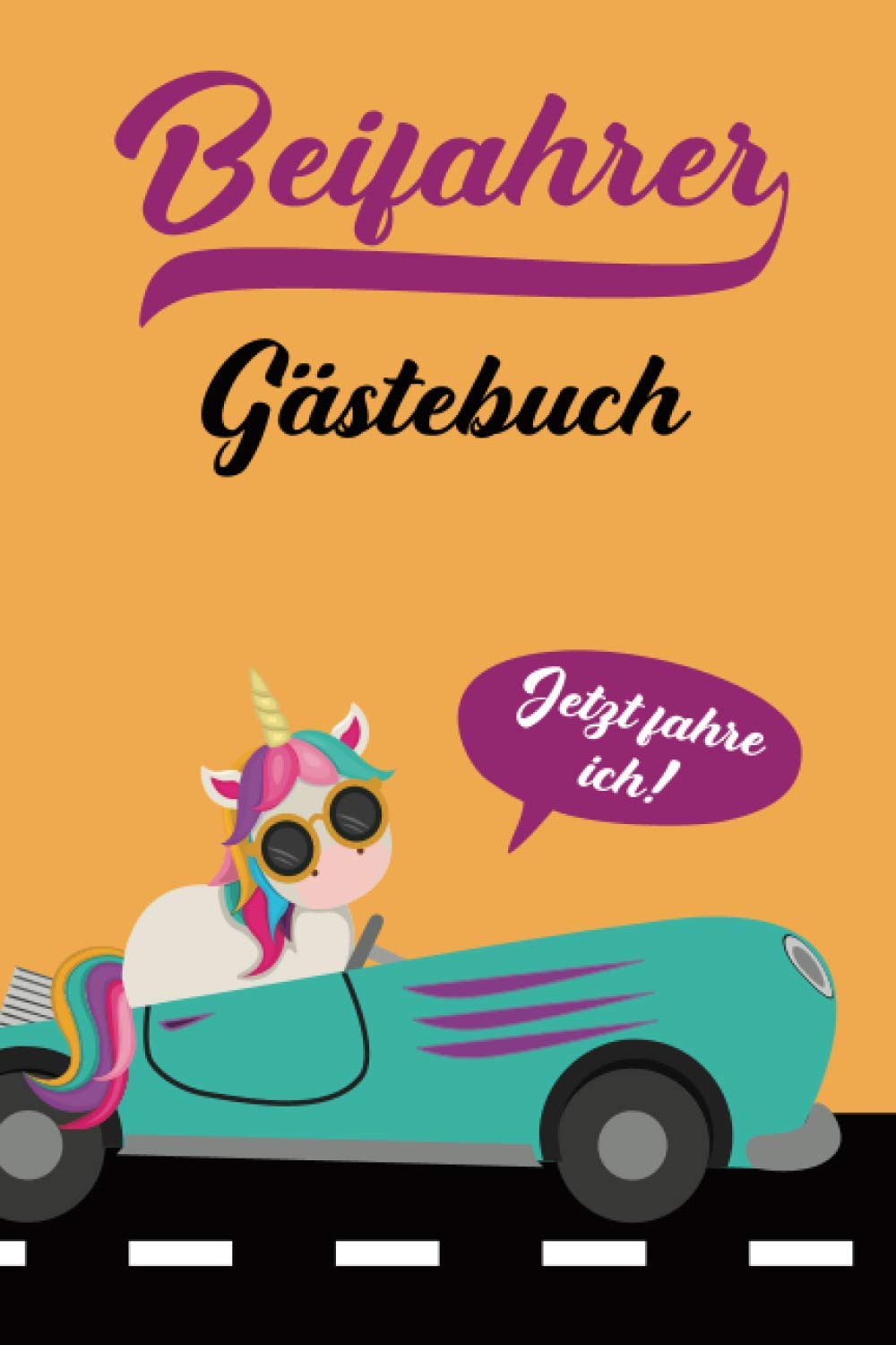 Führerschein Geschenk: Du suchst ein Geschenk zur Fahrprüfung nach der bestandenen Theorieprüfung dann ist dieses Beifahrer Gästebuch für alle ... eine tolle Geschenkidee zum Führerschein Non-fiction