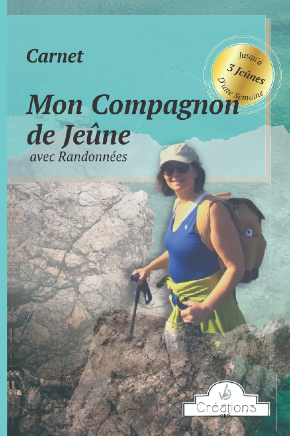 Carnet Mon Compagnon de Jeûne avec Randonnées: Jusqu'à 3 Jeûnes D'une Semaine VD Créations book