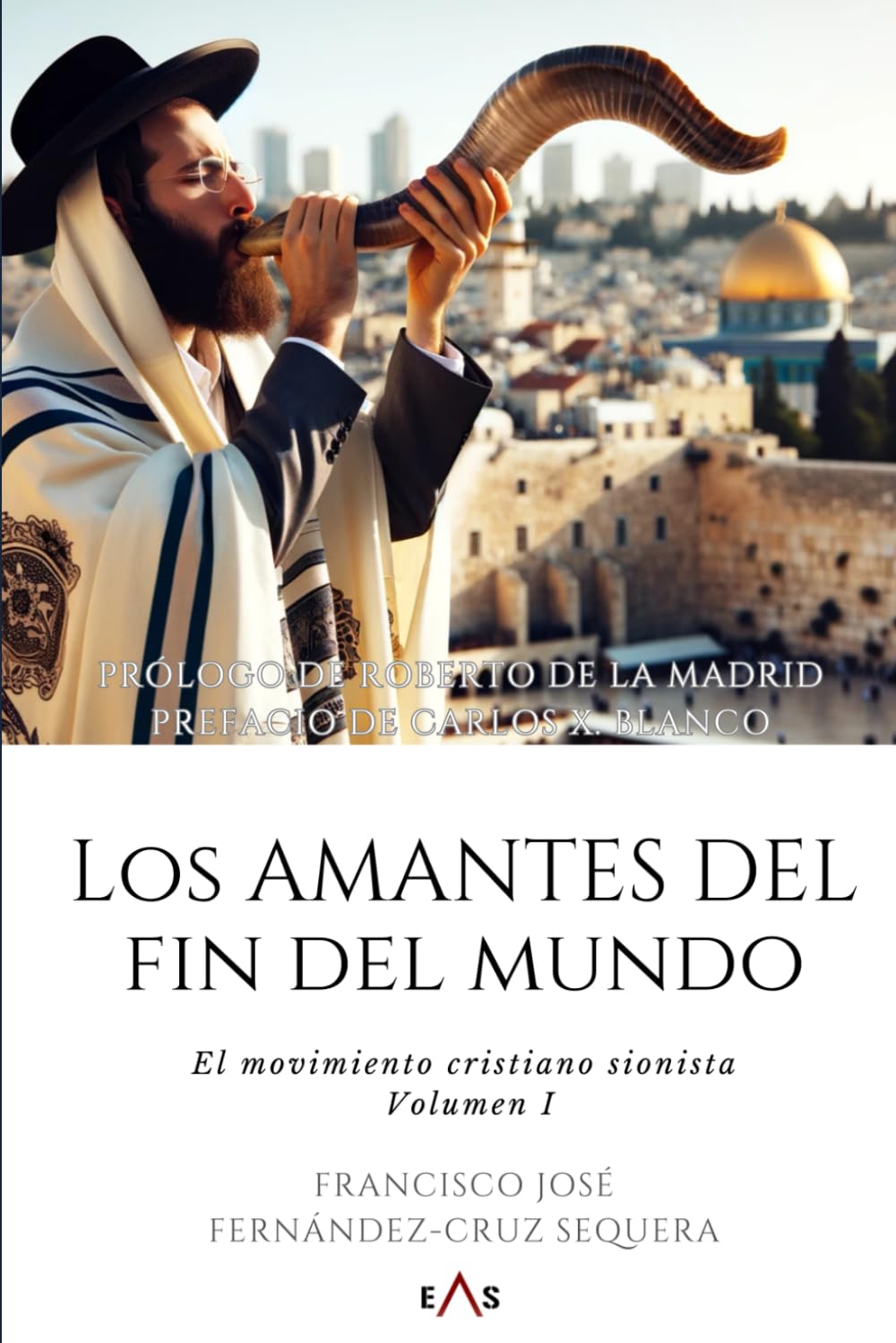 Los amantes del fin del mundo (El movimiento cristiano sionista, Band 1) Philosophy