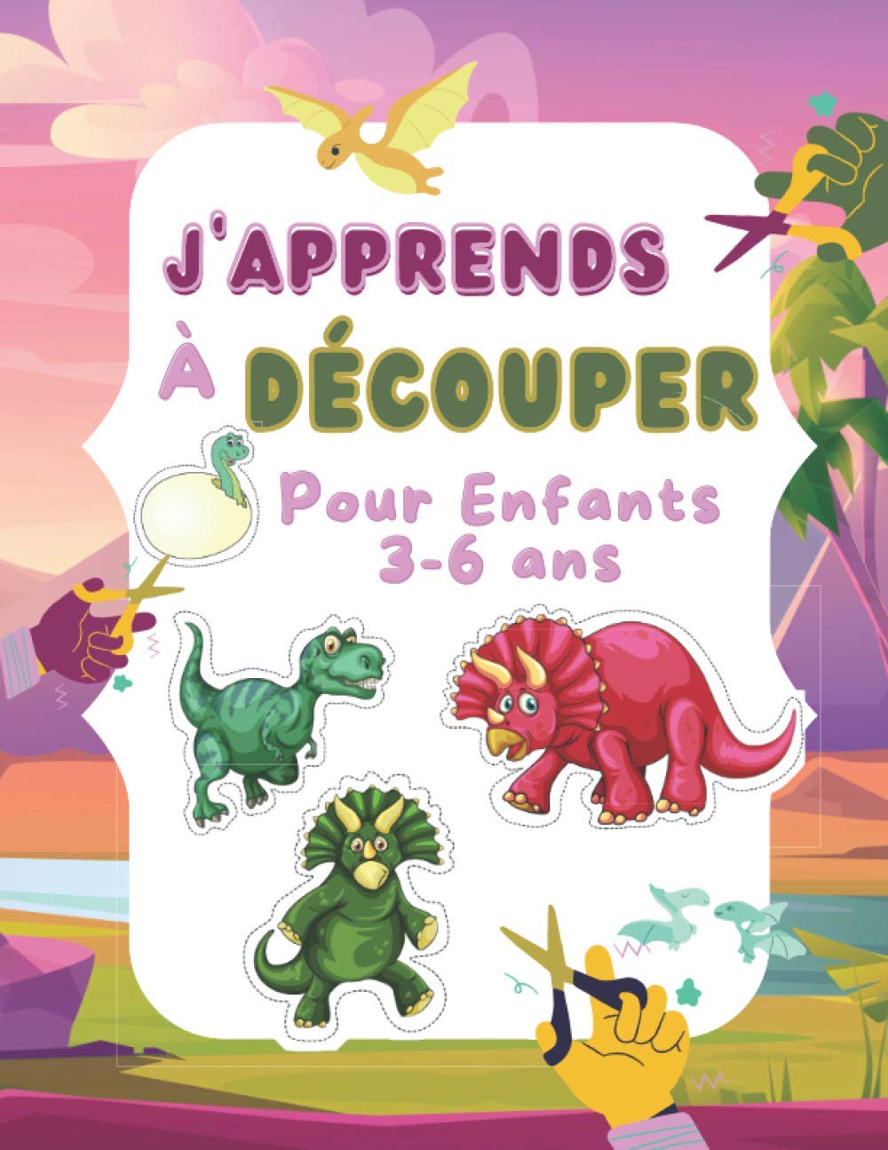 J'Apprends à Découper Pour Enfants 3-6 ans: Apprendre à Découper et Coller | Un amusant livre d'activités de découpage et de coloriage pour les enfants de 3 à 6 ans. book