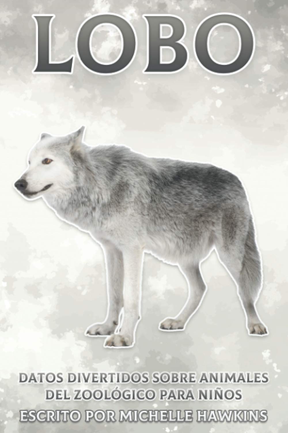 Lobo: Datos divertidos sobre animales del zoológico para niños #25 Non-fiction