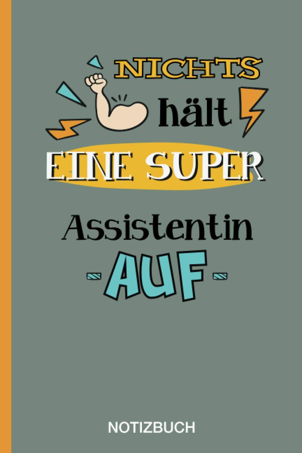 Nichts hält eine super Assistentin auf: A5 Notizbuch als Geschenk für eine Assistentin - A5 /punktiert - | Assistentin Geschenke zum Geburtstag|Geburtstagsgeschenk Kollegin Non-fiction
