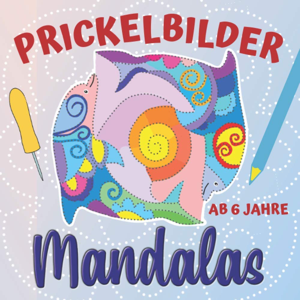 Prickelbilder Mandalas: Prickel- und Bastelbuch ab 6 Jahre, Mandala-Ausmalbilder und Tiermandalas zum Prickeln und Ausschneiden, Bonus: Leuchtende Fensterbilder basteln (Prickelbücher) Film, Art & Culture