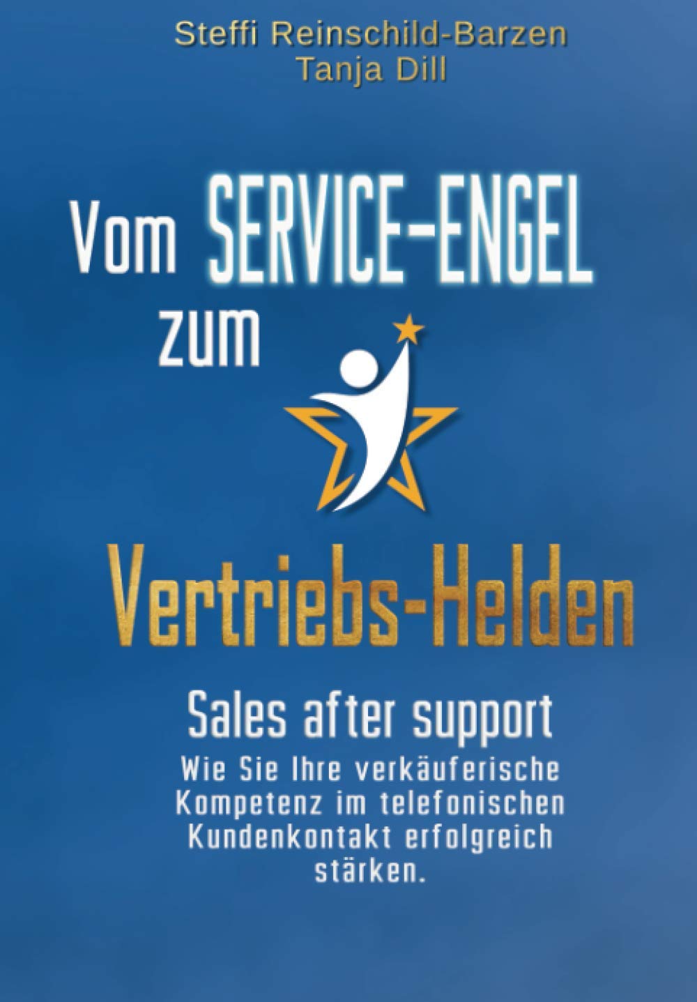 Vom Service-Engel zum Vertriebs-Helden: Sales after support: Wie Sie Ihre verkäuferische Kompetenz im telefonischen Kundenkontakt erfolgreich stärken Business, Finance & Career