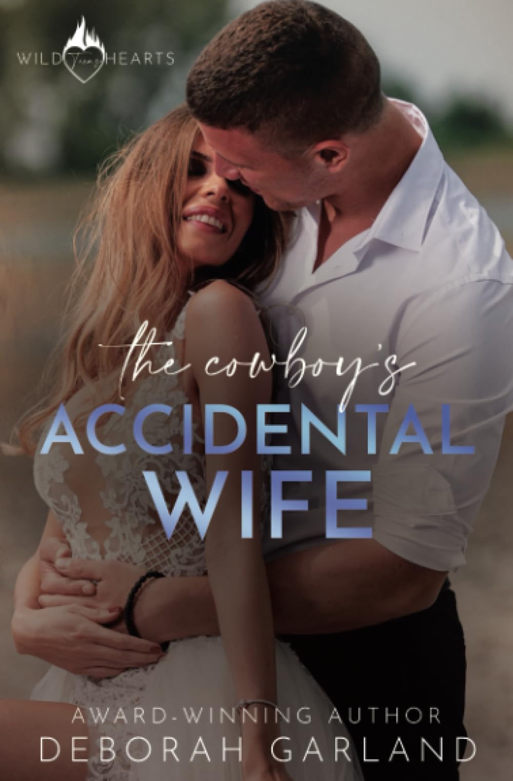 The Cowboy's Accidental Wife: A Marriage Mistake Sports Romance (Wild Texas Hearts, Band 3) Contemporary Romance