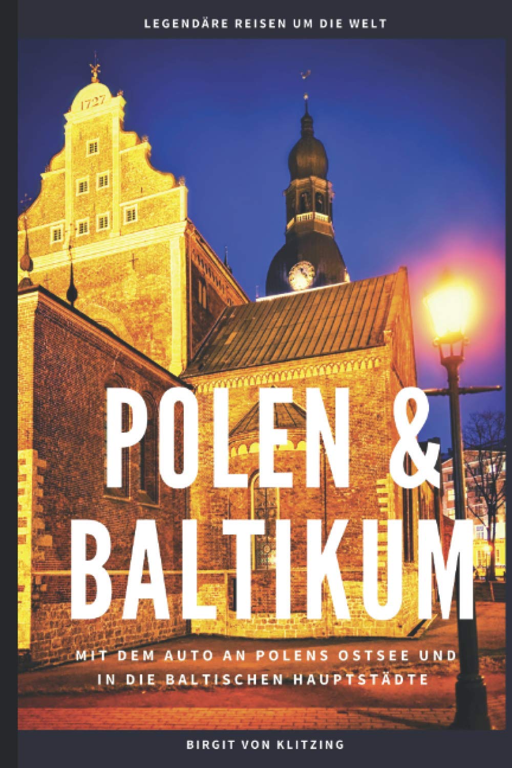 POLEN & BALTIKUM: Mit dem Auto an Polens Ostsee und in die baltischen Hauptstädte Travel