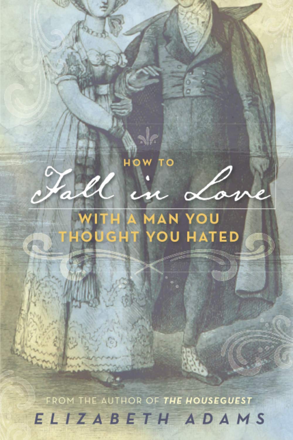How to Fall in Love with a Man You Thought You Hated: A Pride and Prejudice Variation (Comedic Novels) Classics